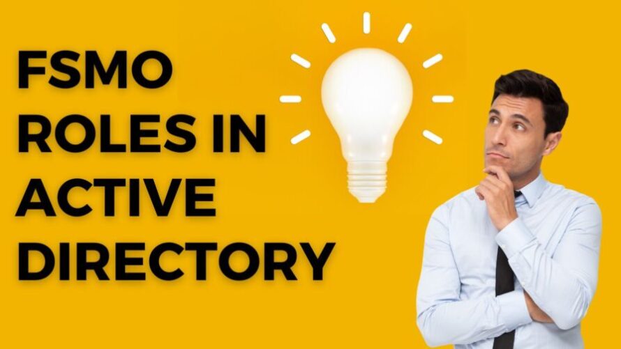 FSMO Roles in Active Directory: The Essential Guide